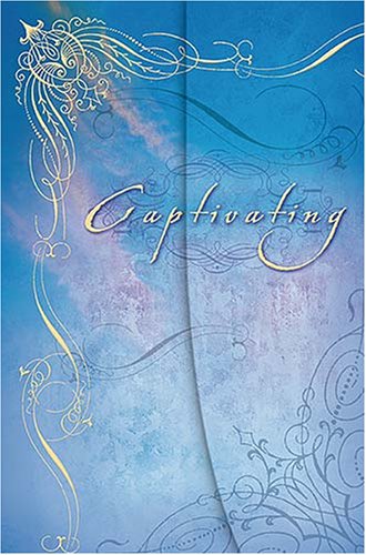 Captivating Unveiling The Mystery Of A Woman S Soul By John Eldredge Captivating Unveiling The Mystery Of A Woman S Soul By John Eldredge