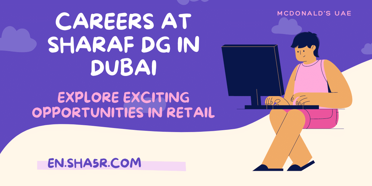 Careers At Sharaf Dg In Dubai Explore Exciting Opportunities In Retail Careers At Sharaf Dg In Dubai Explore Exciting Opportunities In Retail