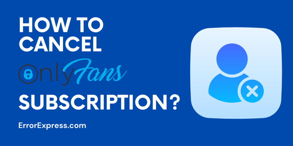 How To Cancel Onlyfans Subscription Step By Step Guide Error Express How To Cancel Onlyfans Subscription Step By Step Guide Error Express