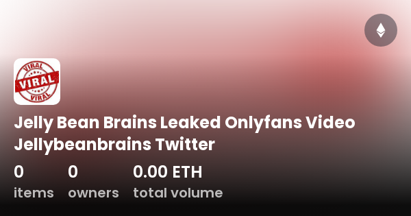 Jelly Bean Brains Onlyfans Leaked